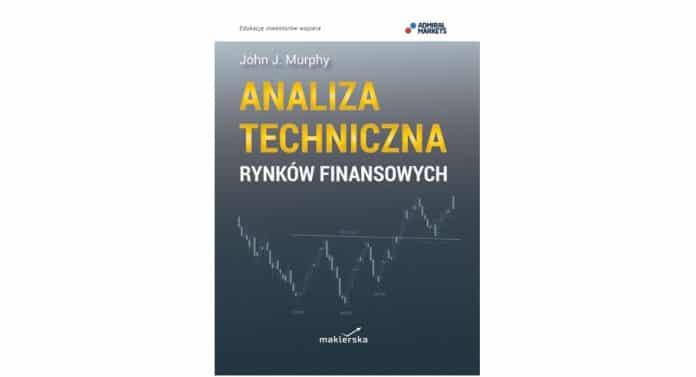“Analiza Techniczna Rynków Finansowych” John J. Murphy “Analiza Techniczna Rynków Finansowych” John J. Murphy
